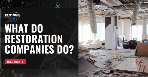 Precision Restoration blog about what restoration companies do