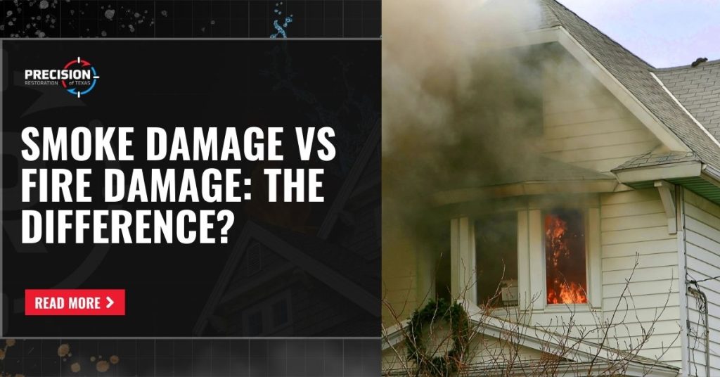 Side-by-side graphic featuring a burning home with thick smoke billowing out of an upper-story window, paired with bold text that reads, “Smoke Damage vs Fire Damage: The Difference?” from Precision Restoration of Texas.